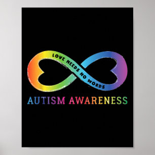 Infinity Heart Love Autism Awareness Needs No Word Poster