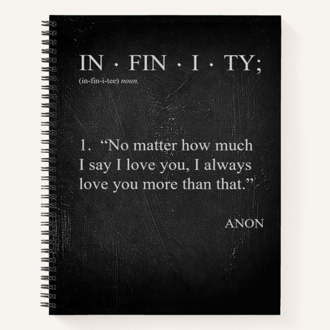 INFINITY Love you more Definition SPIRAL NOTEBOOK (Front)