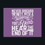 Infinity Math Postcards<br><div class="desc">Never discuss infinity with a mathematician. You'll never hear the end of it.</div>