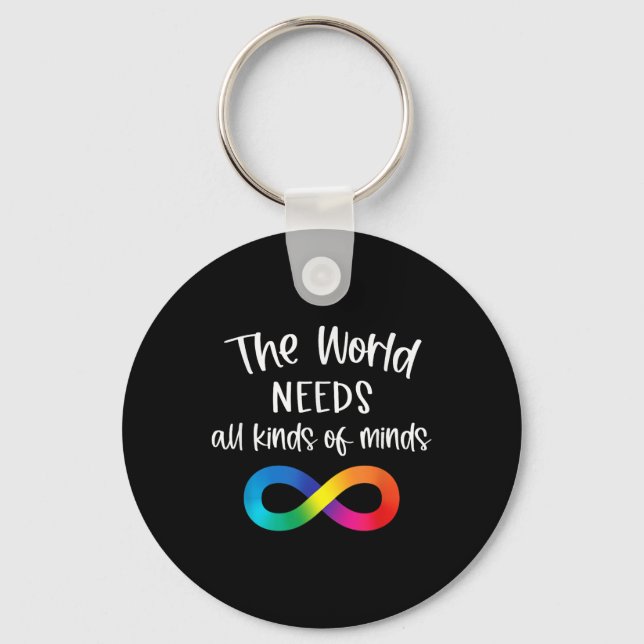 Infinity The World Needs All Kinds Of Minds Autism Key Ring (Front)