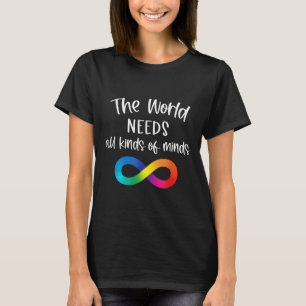 Infinity The World Needs All Kinds Of Minds Autism T-Shirt