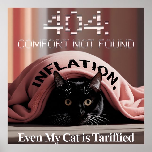 Inflation Got You Down? This Cat Feels You Poster (Front)