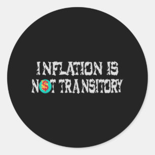 Inflation is not transitory classic round sticker