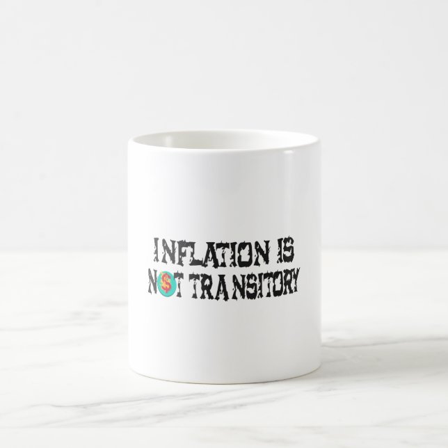 Inflation is not transitory coffee mug (Center)