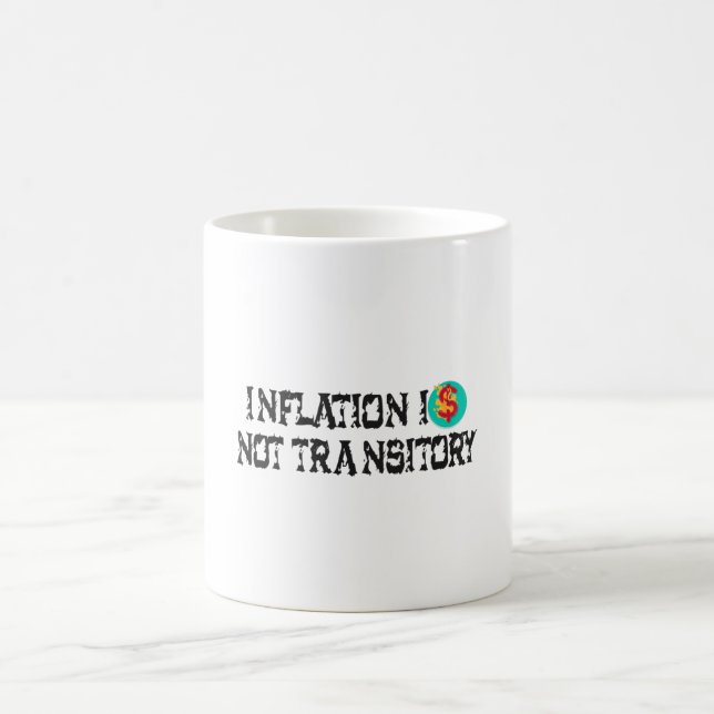 Inflation is not transitory coffee mug (Center)