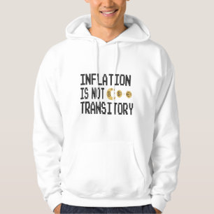 Inflation is not transitory hoodie