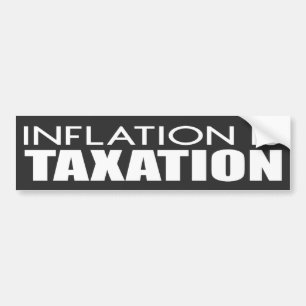 Inflation Is Taxation Anti Joe Biden   Bumper Sticker