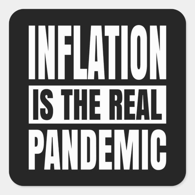 Inflation is the real pandemic square sticker (Front)