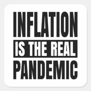 Inflation is the real pandemic square sticker