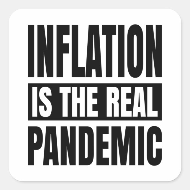 Inflation is the real pandemic square sticker (Front)
