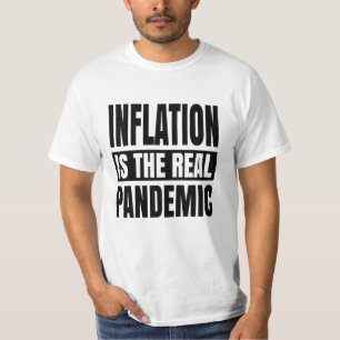 Inflation is the real pandemic T-Shirt
