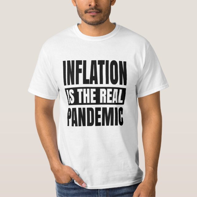 Inflation is the real pandemic T-Shirt (Front)