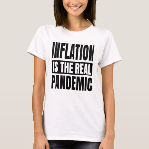 Inflation is the real pandemic T-Shirt