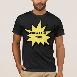 Influence A Life Teach Inspirational Teacher Appre T-Shirt