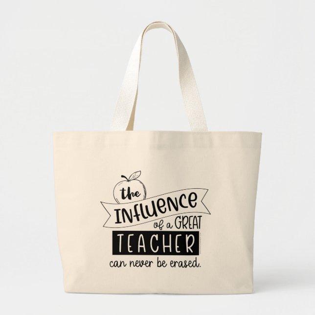 Influence of a Great Teacher can Never be Erased Large Tote Bag (Front)