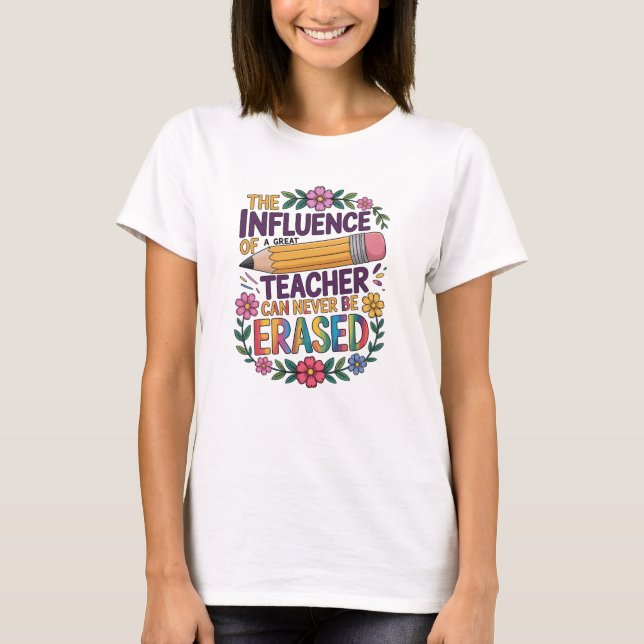 Influence Of Good Teacher Wisdom T-Shirt (Front)