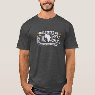 Influenced by Black History and Culture T-Shirt