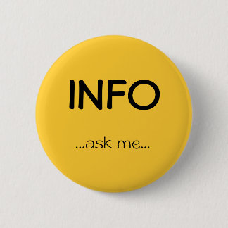 INFO, ...ask me... 6 Cm Round Badge