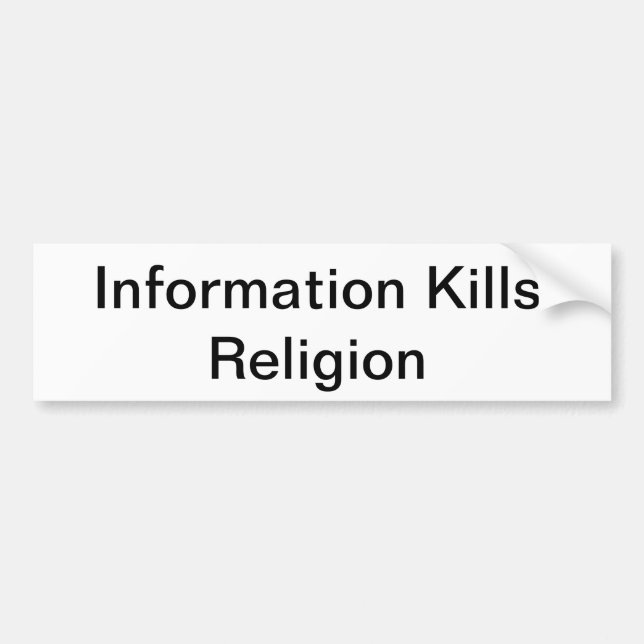info kills religion bumper sticker (Front)