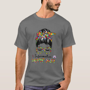 Informatics Nurse Messy Bun Autism Love Heart Stet T-Shirt