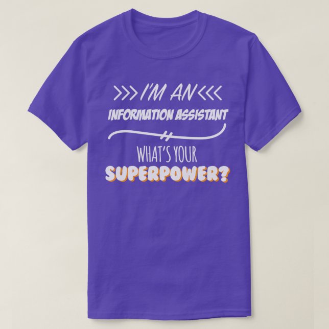 Information Assistant Funny Superpower Slogan Gift T-Shirt (Design Front)