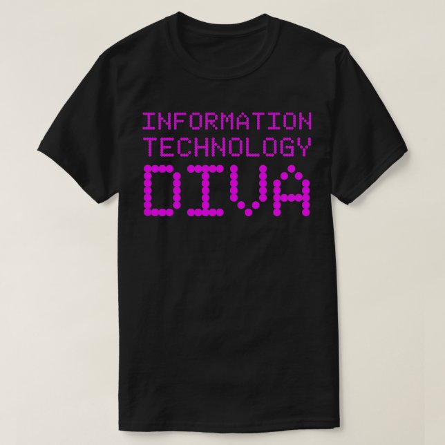 Information Technology Diva Female IT Worker Woman T-Shirt (Design Front)