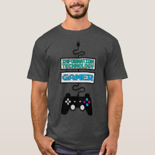 Information Technology Gamer Design Quote T-Shirt