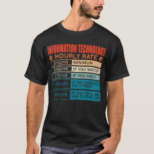 Information Technology Hourly Rate T-Shirt