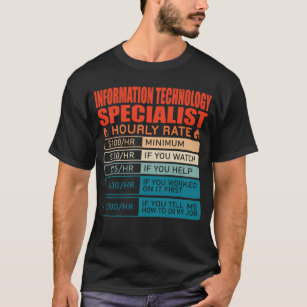 Information Technology Specialist Hourly Rate T-Shirt