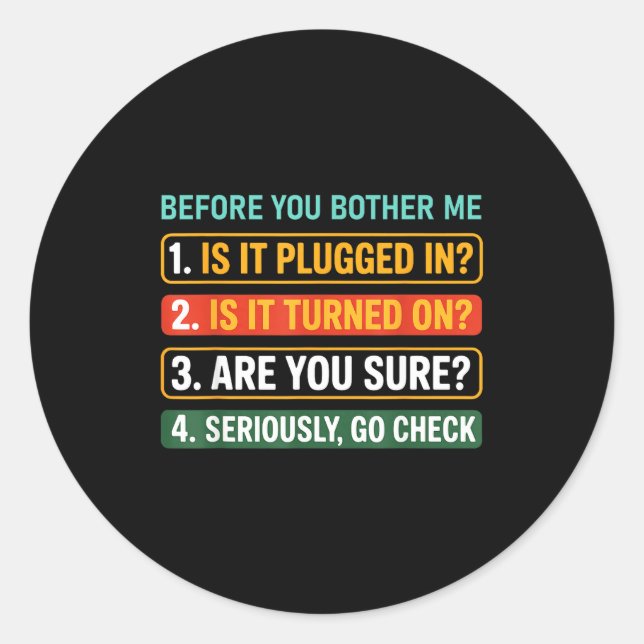 Information Technology Tech _ Funny Technical Supr Classic Round Sticker (Front)