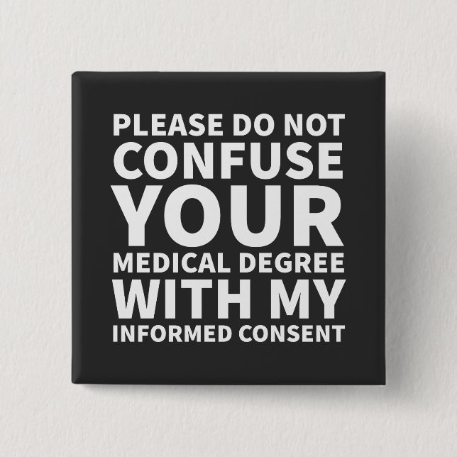 Informed Consent 15 Cm Square Badge (Front)