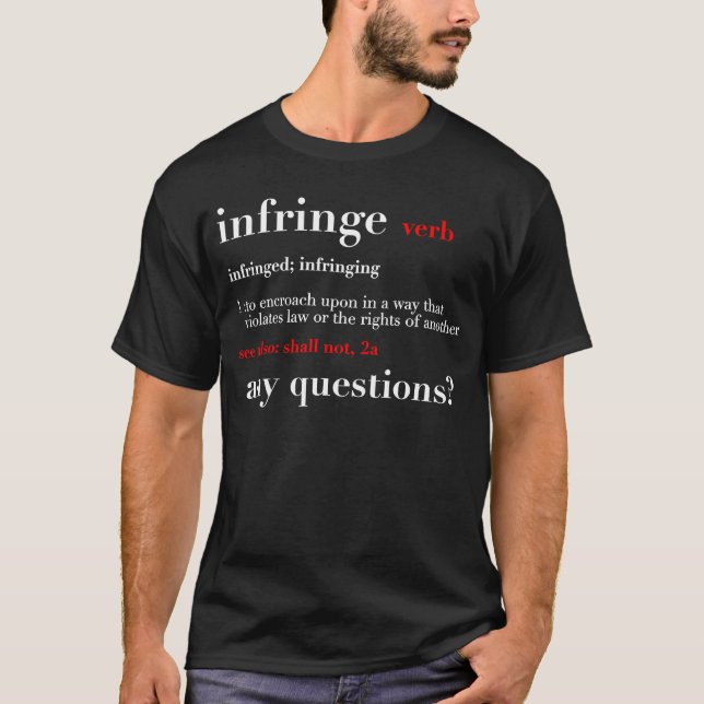 Infringe definition 2nd Amendmen Constitution Pro  T-Shirt (Front)