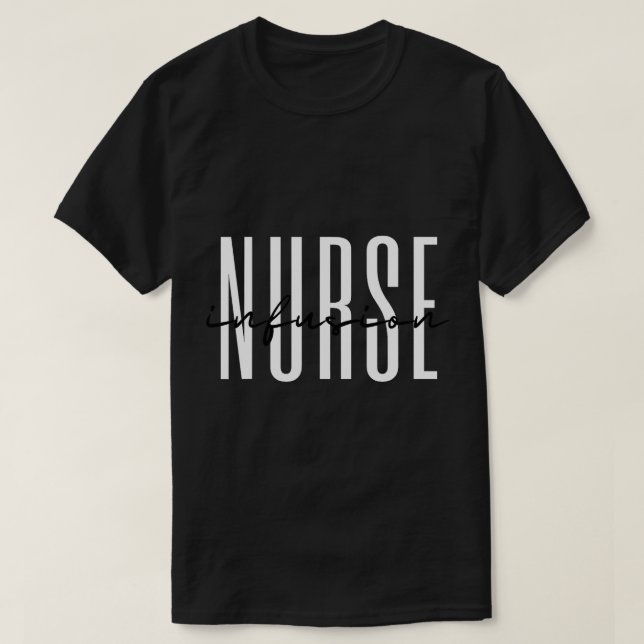 Infusion Nurse Intravenous IV Therapy Oncology Nur T-Shirt (Design Front)