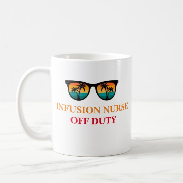 Infusion Nurse Off Duty Coffee Mug (Left)