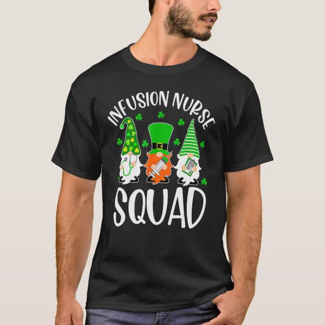 Infusion Nurse Squad Nursing St Patrick Day Gnomes T-Shirt (Front)