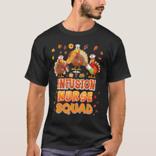 Infusion Nurse Squad Turkey Thanksgiving Grateful T-Shirt
