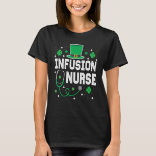 Infusion Nurse St Patrick's Day Lucky Nurse Shamro T-Shirt