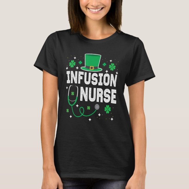 Infusion Nurse St Patrick's Day Lucky Nurse Shamro T-Shirt (Front)