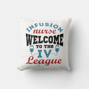 Infusion Nurse Welcome to the I.V. League Cushion