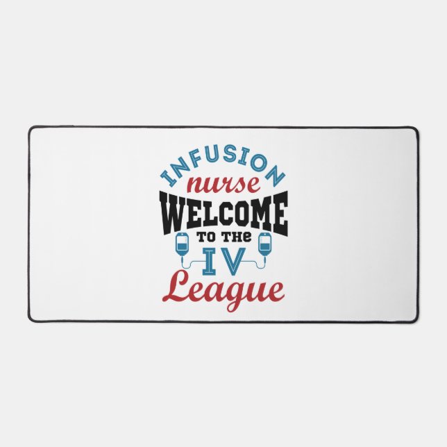 Infusion Nurse Welcome to the I.V. League Desk Mat (Front)