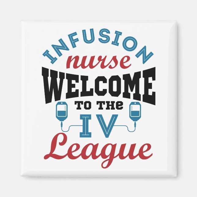 Infusion Nurse Welcome to the I.V. League Magnet (Front)