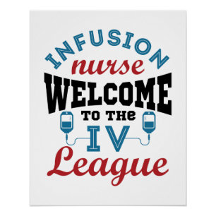 Infusion Nurse Welcome to the I.V. League Poster