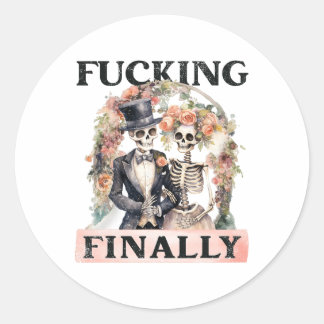 Ing Finally Bridesmaid Skeleton Bride Groom Hallow Classic Round Sticker
