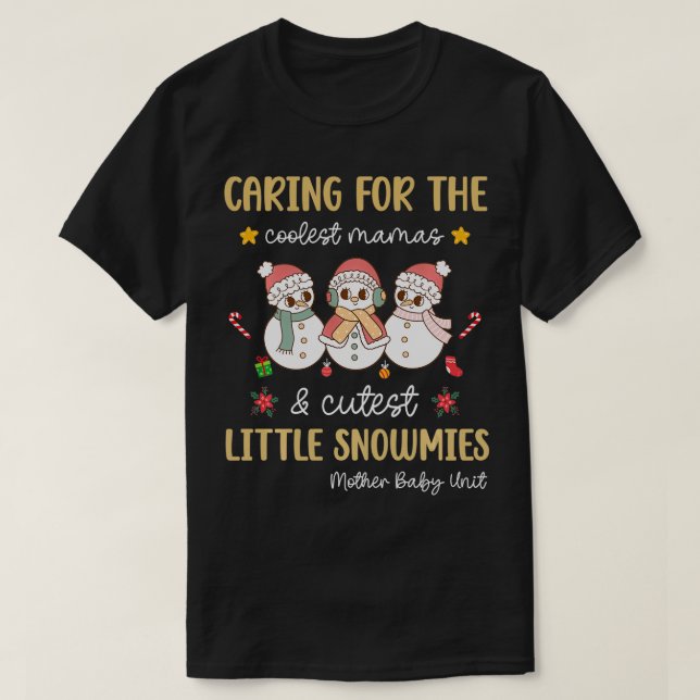 ing For the Cutest Snowmies Mother Baby Nurse Chri T-Shirt (Design Front)