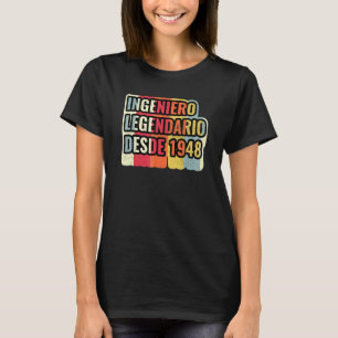 Ingeniero Legendario Desde 1948 Engineer T-Shirt