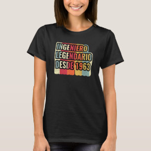 Ingeniero Legendario Desde 1963   Engineer T-Shirt