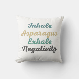 Inhale Asparagus Exhale Negativity Throw Pillow