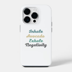 Inhale Avocado Exhale Negativity Phone Case