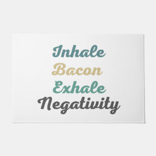Inhale Bacon Exhale Negativity Doormats and Rugs