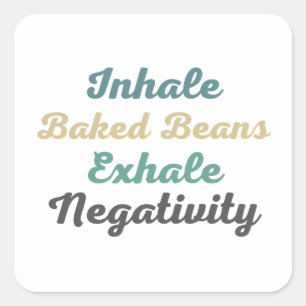 Inhale Baked Beans Exhale Negativity Stickers